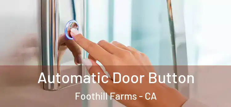  Automatic Door Button Foothill Farms - CA
