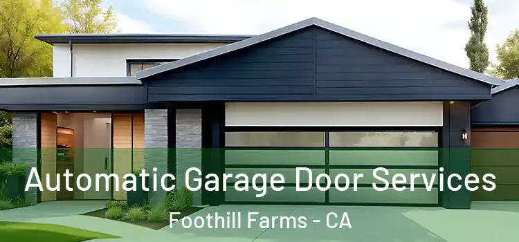  Automatic Garage Door Services Foothill Farms - CA