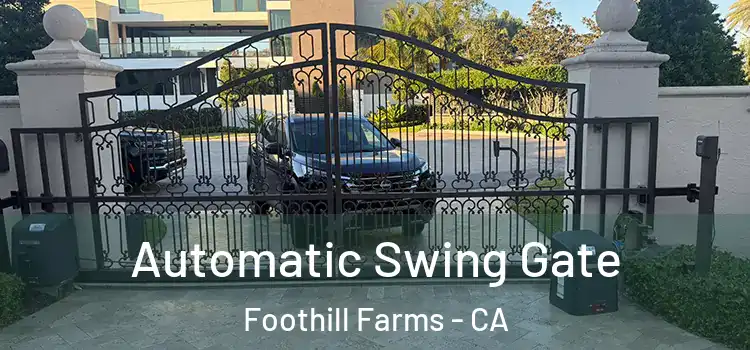  Automatic Swing Gate Foothill Farms - CA
