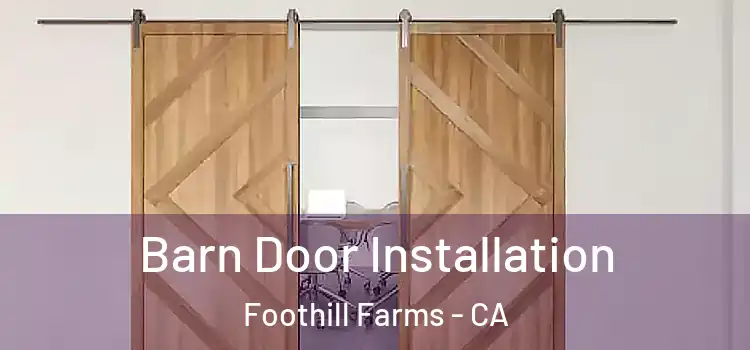 Barn Door Installation Foothill Farms - CA