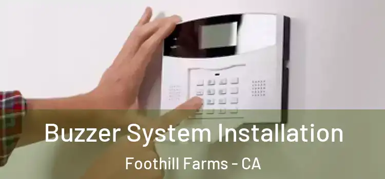  Buzzer System Installation Foothill Farms - CA