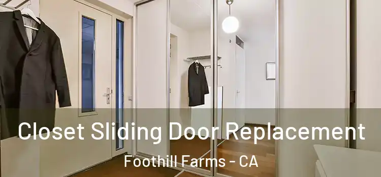 Closet Sliding Door Replacement Foothill Farms - CA