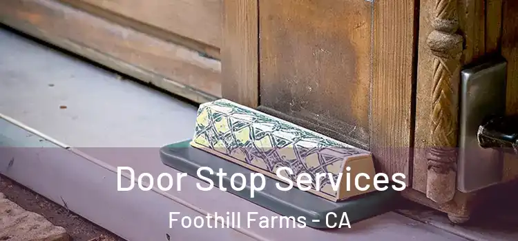 Door Stop Services Foothill Farms - CA