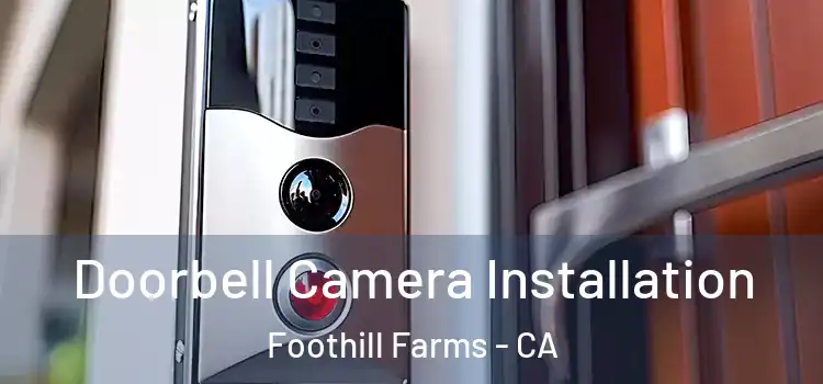  Doorbell Camera Installation Foothill Farms - CA