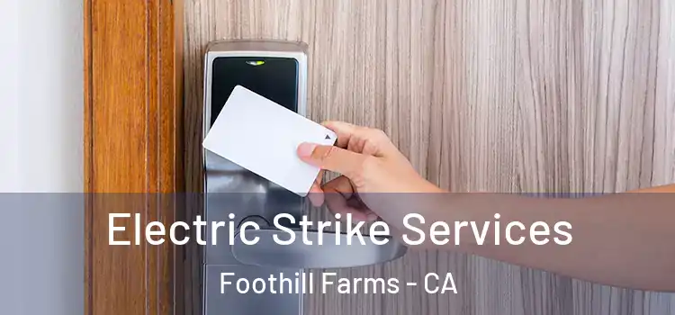 Electric Strike Services Foothill Farms - CA