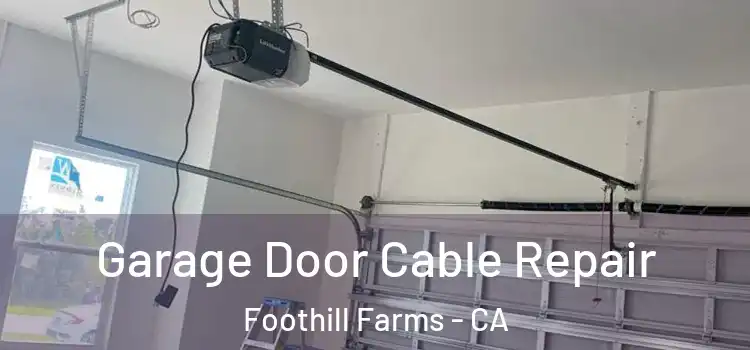  Garage Door Cable Repair Foothill Farms - CA