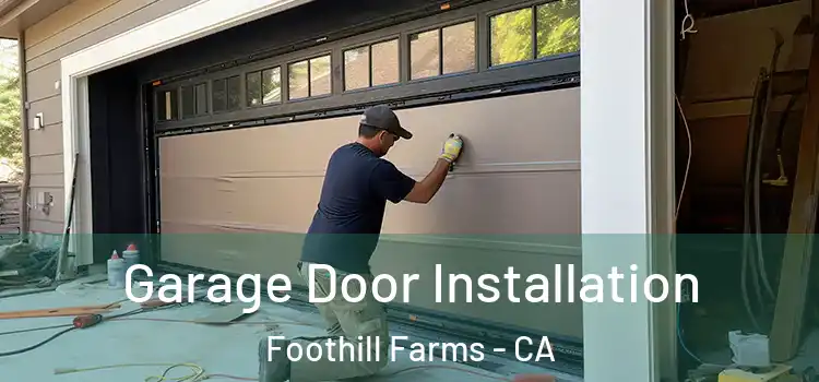  Garage Door Installation Foothill Farms - CA