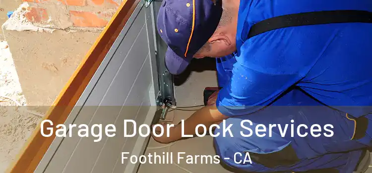 Garage Door Lock Services Foothill Farms - CA
