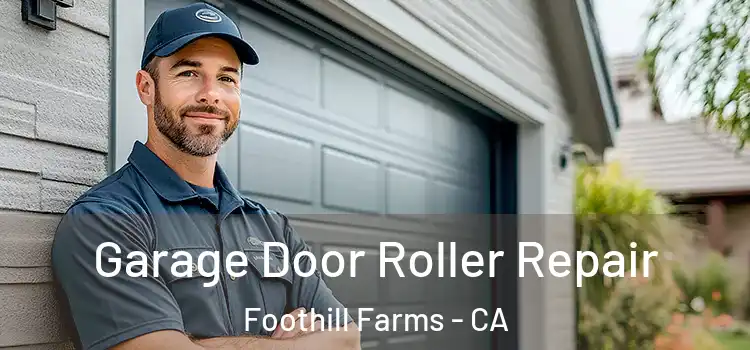  Garage Door Roller Repair Foothill Farms - CA