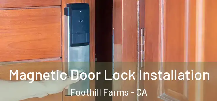  Magnetic Door Lock Installation Foothill Farms - CA