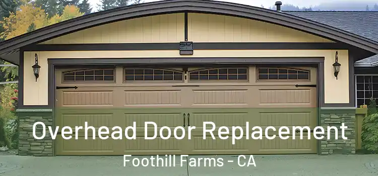  Overhead Door Replacement Foothill Farms - CA