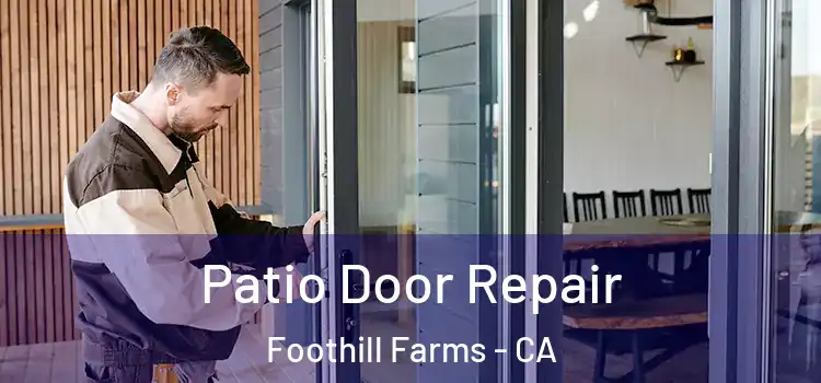 Patio Door Repair Foothill Farms - CA