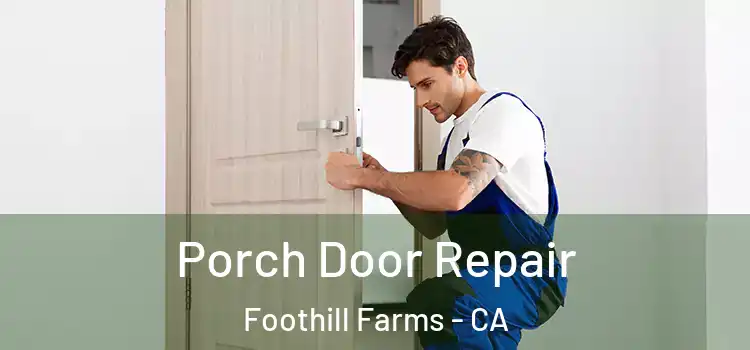  Porch Door Repair Foothill Farms - CA