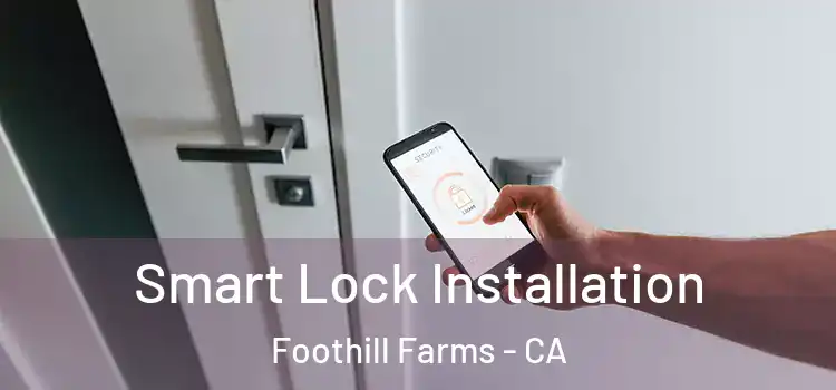 Smart Lock Installation Foothill Farms - CA